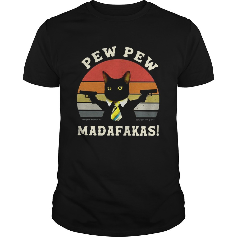 Black Cat Pew Pew Madafakas  Shirt